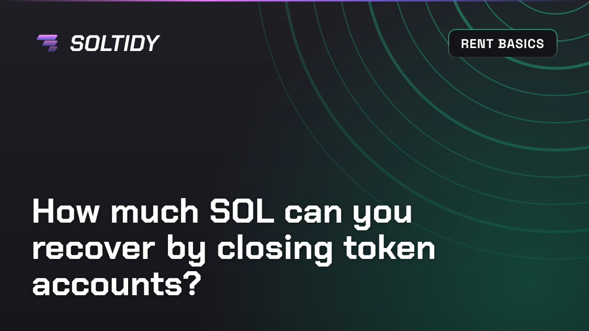 Cover for How much SOL can you recover by closing token accounts?