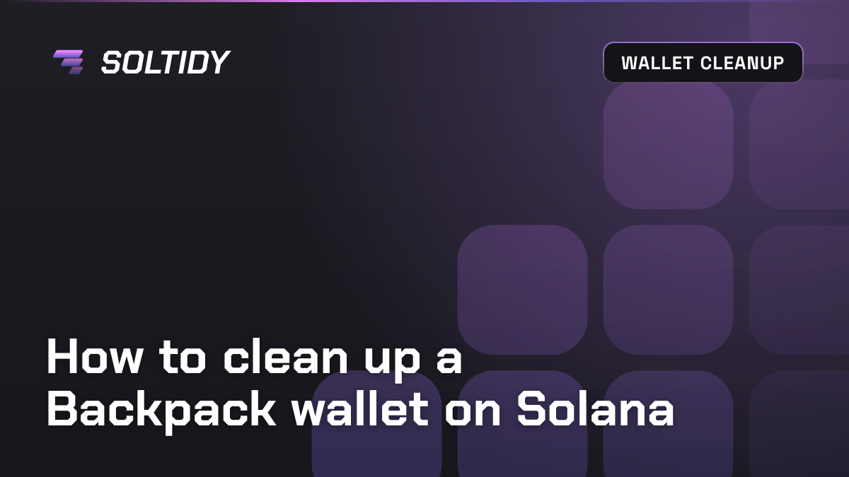 Cover for How to clean up a Backpack wallet on Solana