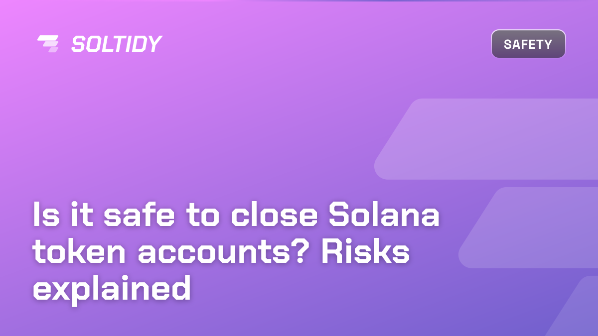 Cover for Is it safe to close Solana token accounts? Risks explained
