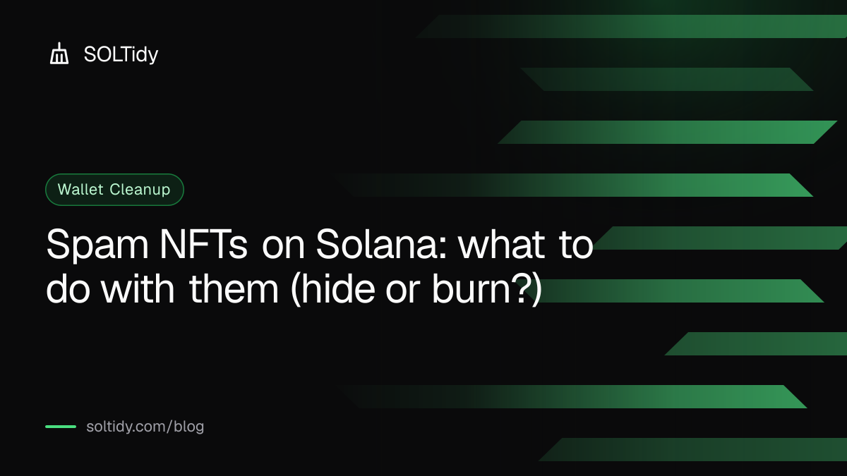 Cover for Spam NFTs on Solana: what to do with them (hide or burn?)