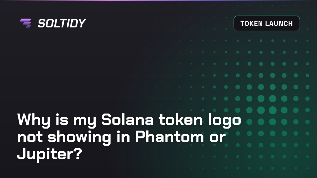 Cover image for Why is my Solana token logo not showing in Phantom or Jupiter?