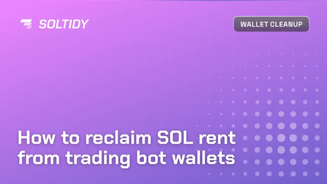 Cover image for How to reclaim SOL rent from trading bot wallets