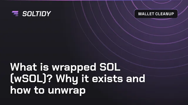 Cover for What is wrapped SOL (wSOL)? Why it exists and how to unwrap